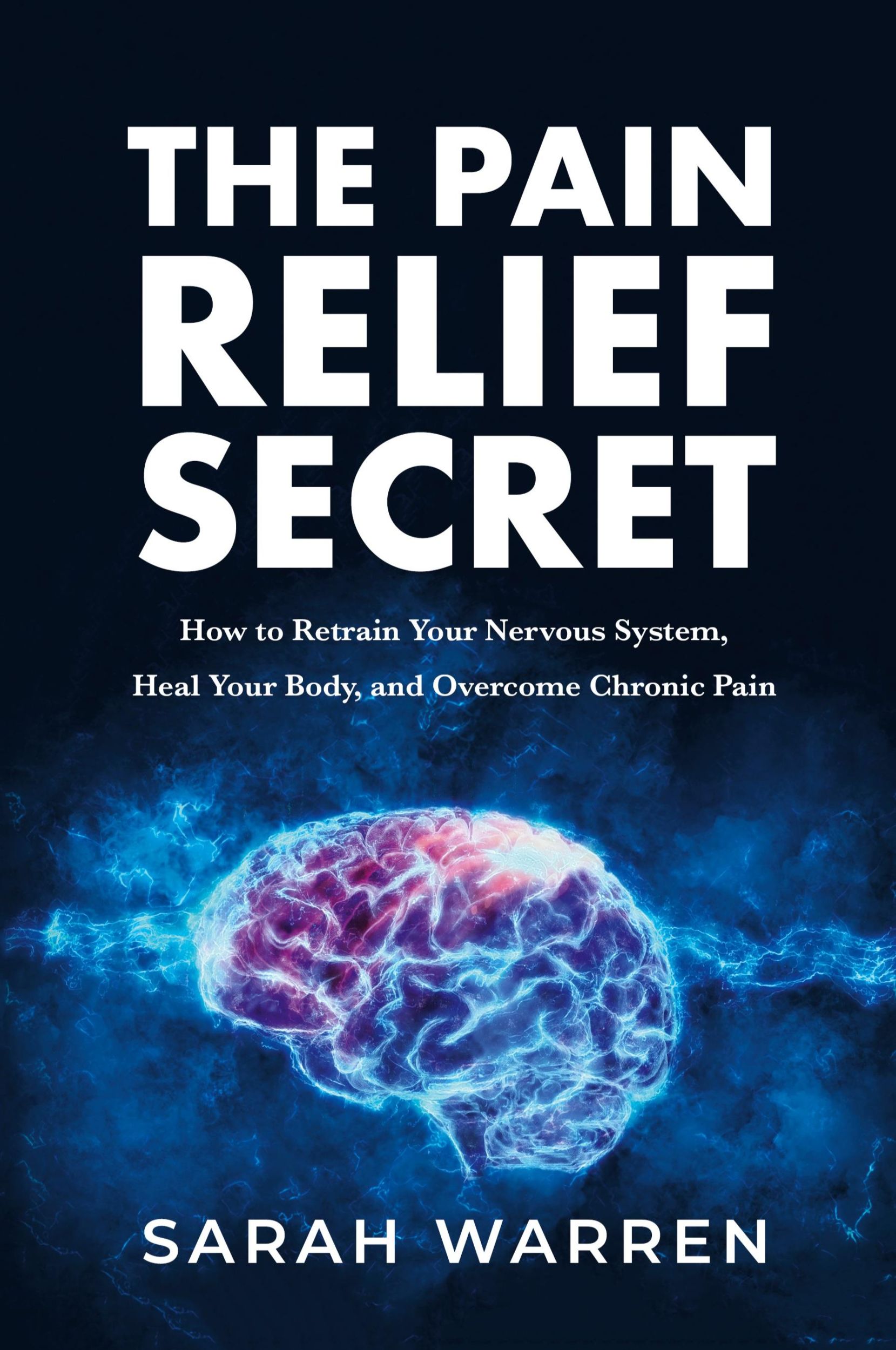 Cover: 9781631610721 | The Pain Relief Secret | Sarah Warren | Taschenbuch | Englisch | 2019