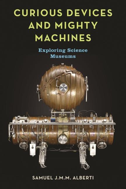 Cover: 9781789146394 | Curious Devices and Mighty Machines | Exploring Science Museums | Buch