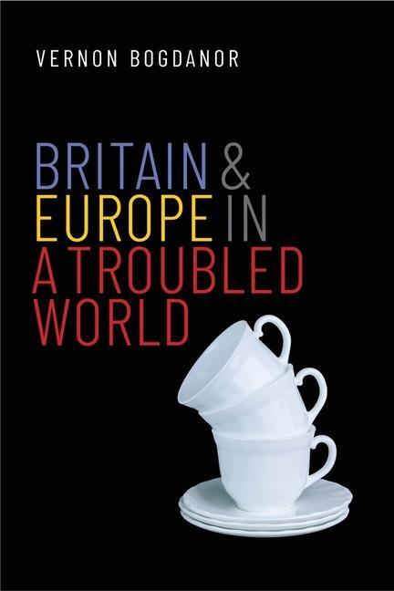 Cover: 9780300245615 | Britain and Europe in a Troubled World | Vernon Bogdanor | Buch | 2020