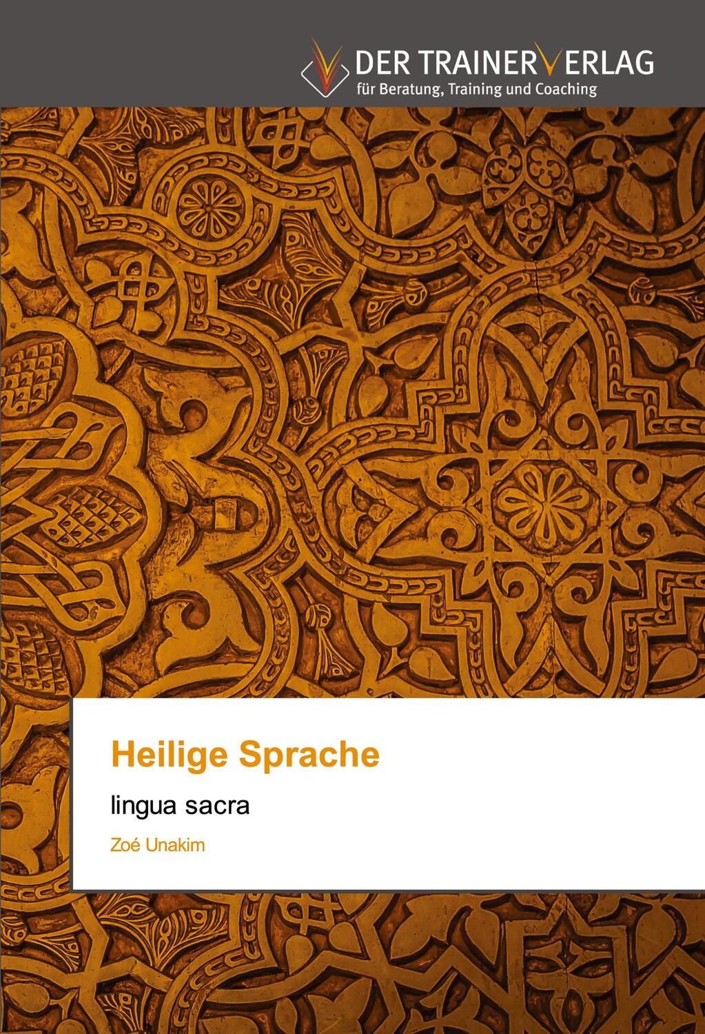 Cover: 9786200769039 | Heilige Sprache | lingua sacra | Zoé Unakim | Taschenbuch | Paperback