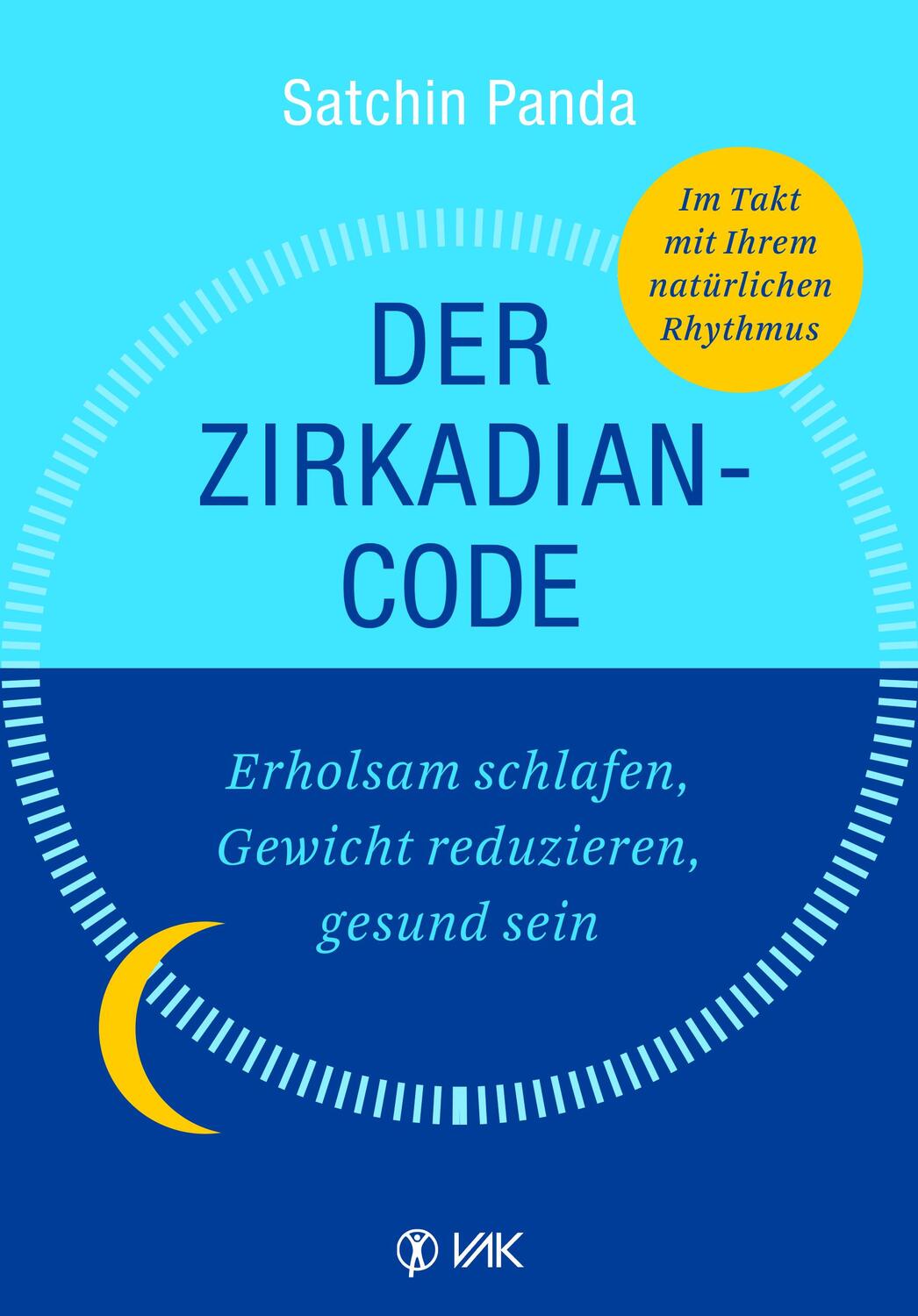 Cover: 9783867312158 | Der Zirkadian-Code | Satchidananda Panda | Taschenbuch | Deutsch | VAK