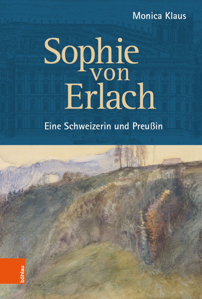 Cover: 9783412522551 | Sophie von Erlach | Eine Schweizerin und Preußin | Monica Klaus | Buch