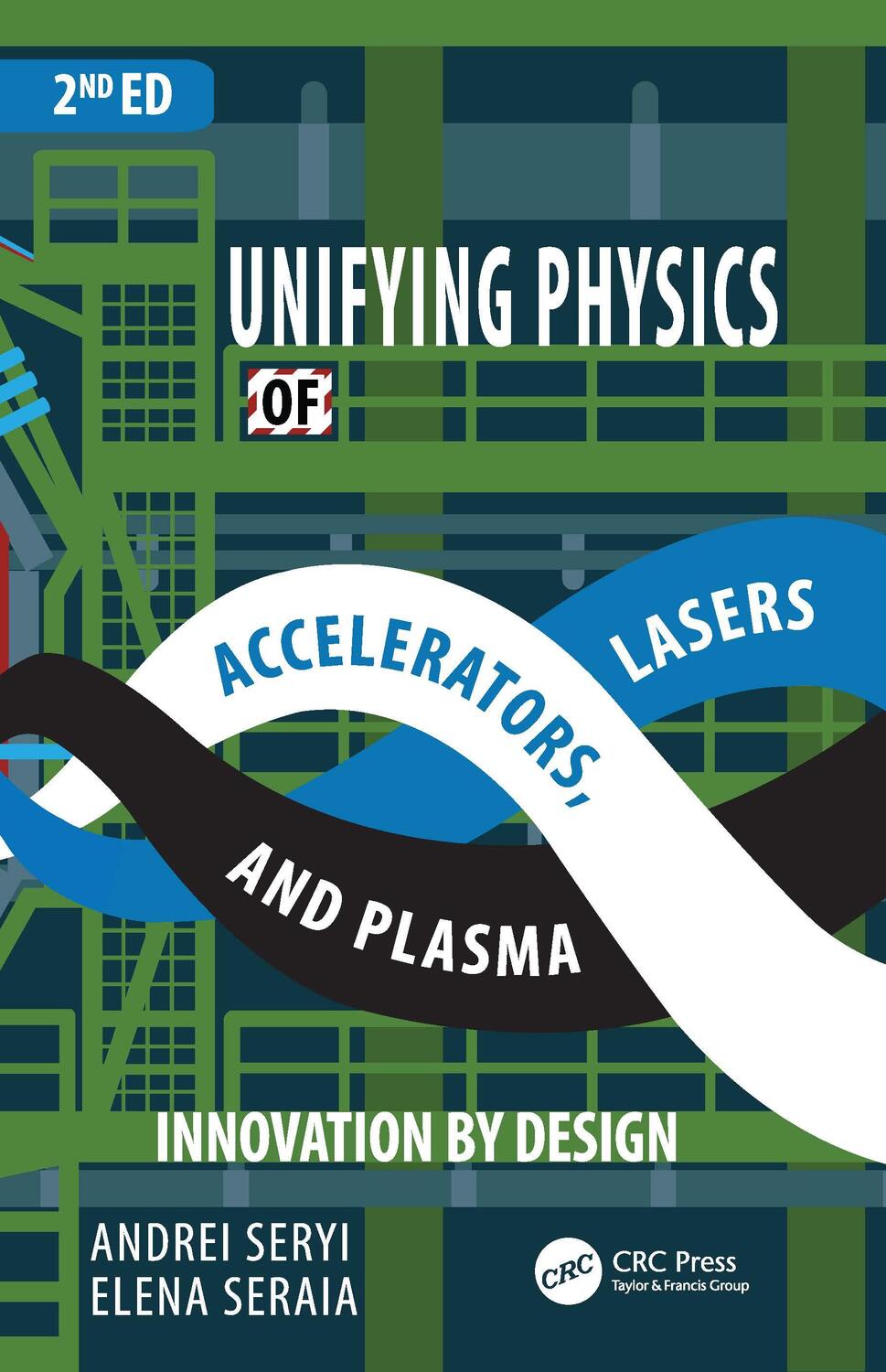 Cover: 9781032352503 | Unifying Physics of Accelerators, Lasers and Plasma | Seryi (u. a.)