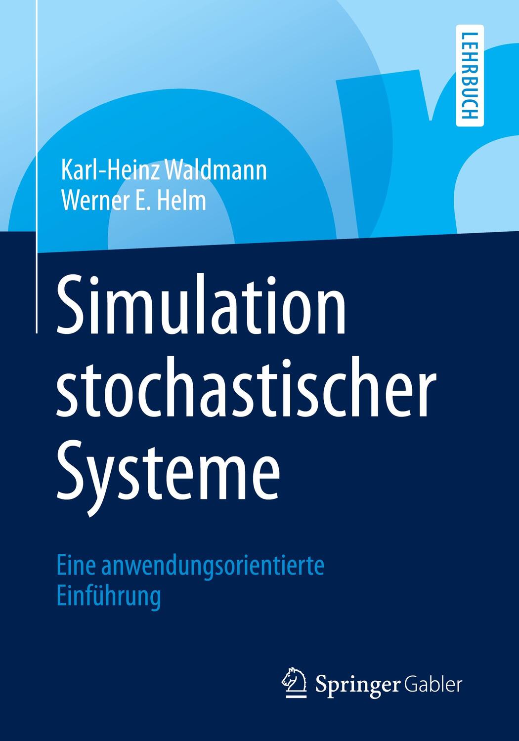 Cover: 9783662497579 | Simulation stochastischer Systeme | Karl-Heinz Waldmann (u. a.) | Buch