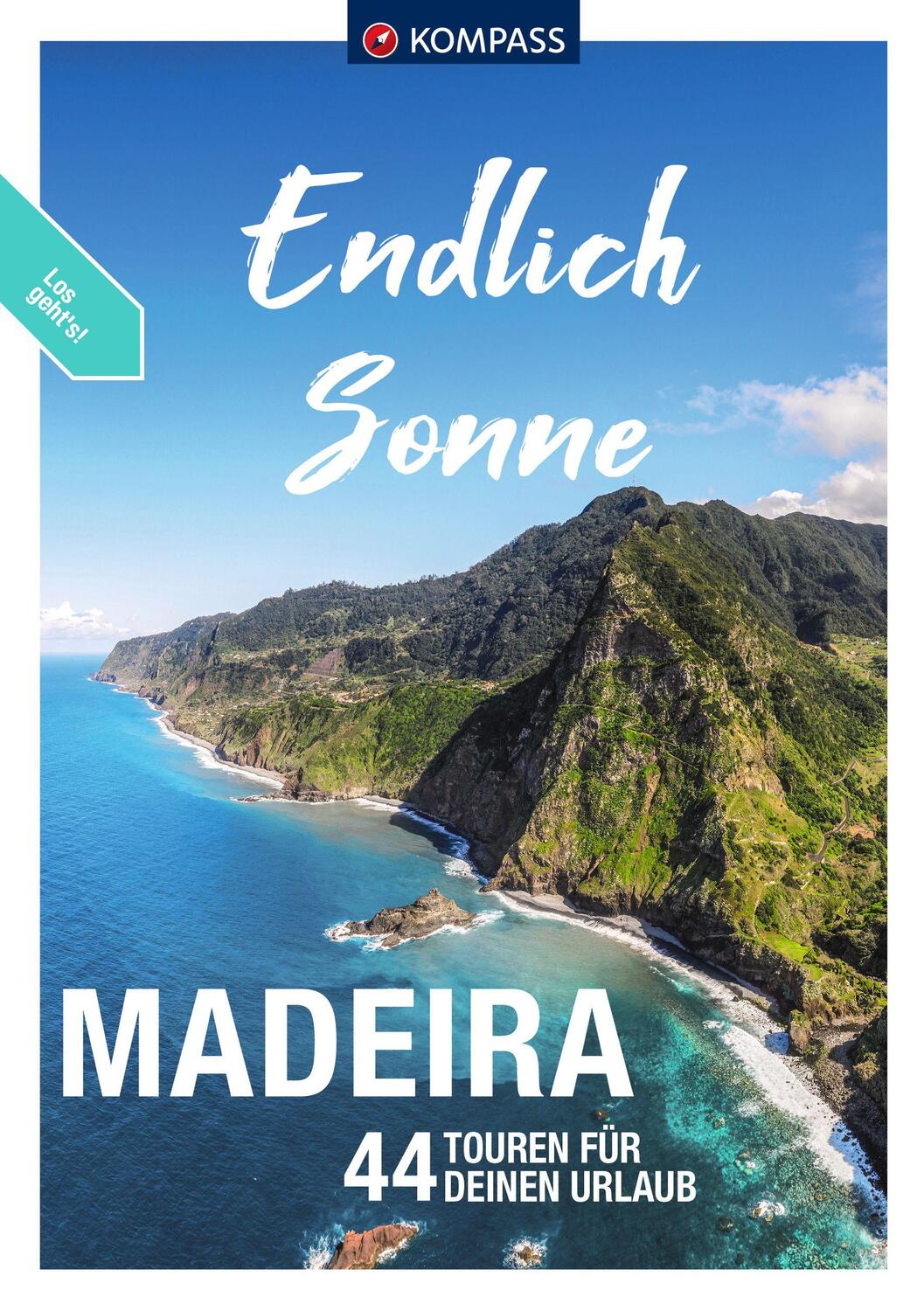 Cover: 9783991213512 | KOMPASS Endlich Sonne - Madeira | 44 Touren für deinen Urlaub | Buch