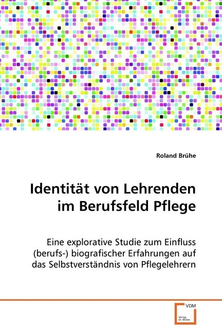 Cover: 9783639078497 | Identität von Lehrenden im Berufsfeld Pflege | Roland Brühe | Buch