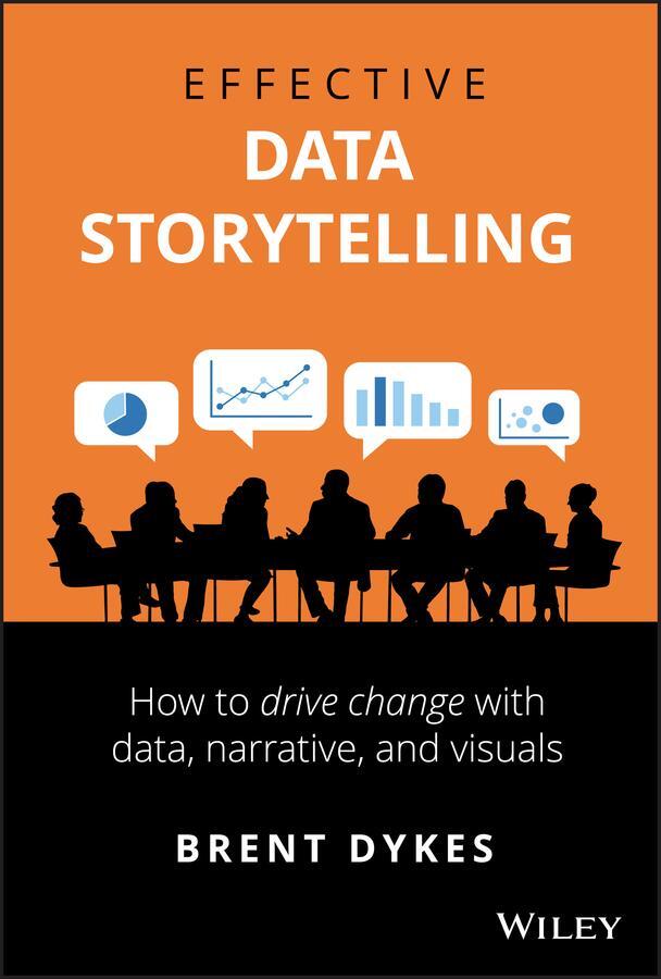 Cover: 9781119615712 | Effective Data Storytelling | Brent Dykes | Buch | 336 S. | Englisch