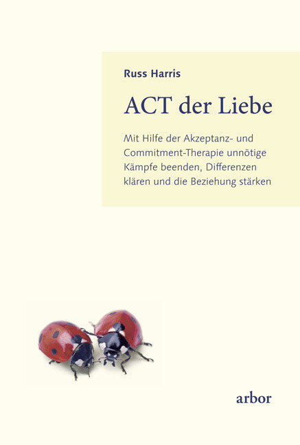 Cover: 9783867811354 | ACT der Liebe | Russ Harris | Buch | Gebunden | Deutsch | 2015