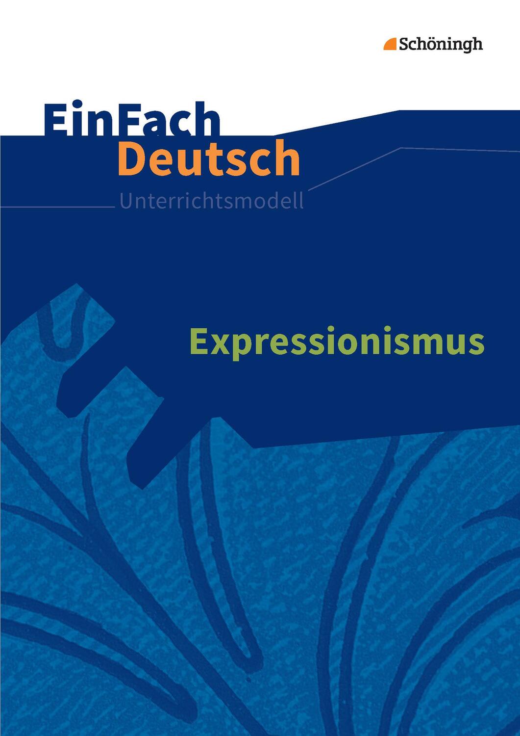Cover: 9783140226691 | Expressionismus. EinFach Deutsch Unterrichtsmodelle | Schläbitz | Buch