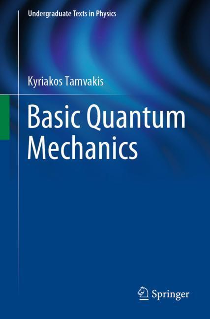 Cover: 9783030227760 | Basic Quantum Mechanics | Kyriakos Tamvakis | Taschenbuch | Paperback