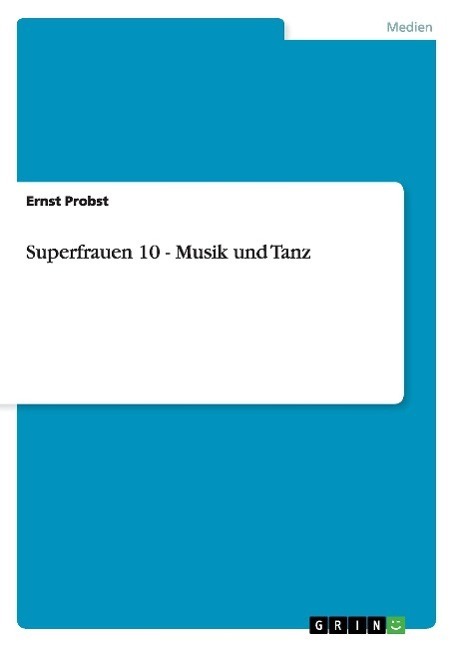Cover: 9783668021761 | Superfrauen 10 - Musik und Tanz | Ernst Probst | Taschenbuch | 348 S.