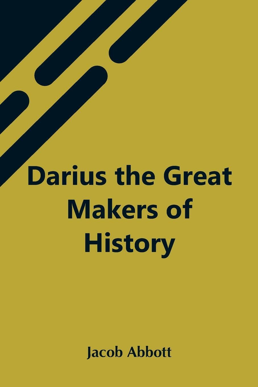 Cover: 9789354547508 | Darius The Great Makers Of History | Jacob Abbott | Taschenbuch | 2021