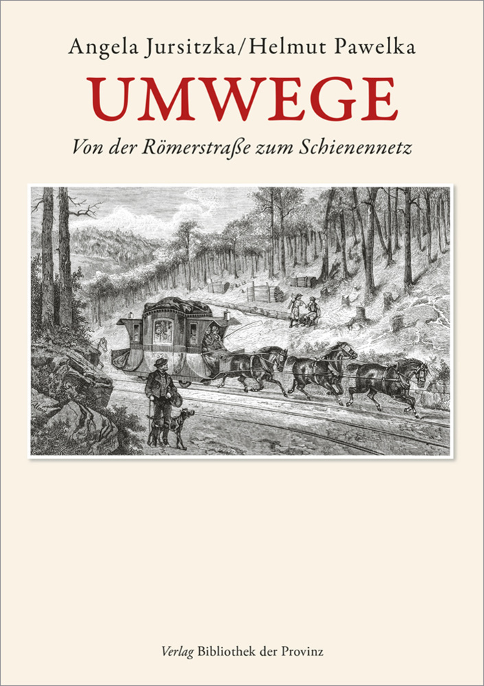Cover: 9783991262121 | Umwege | Von der Römerstraße zum Schienennetz | Jursitzka (u. a.)