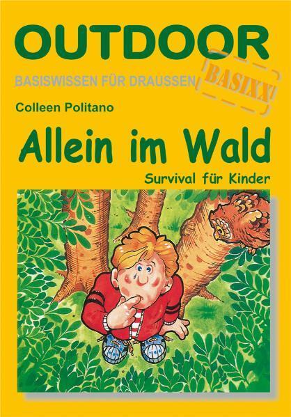Cover: 9783866860148 | Allein im Wald | Survival für Kinder | Colleen Politano | Taschenbuch