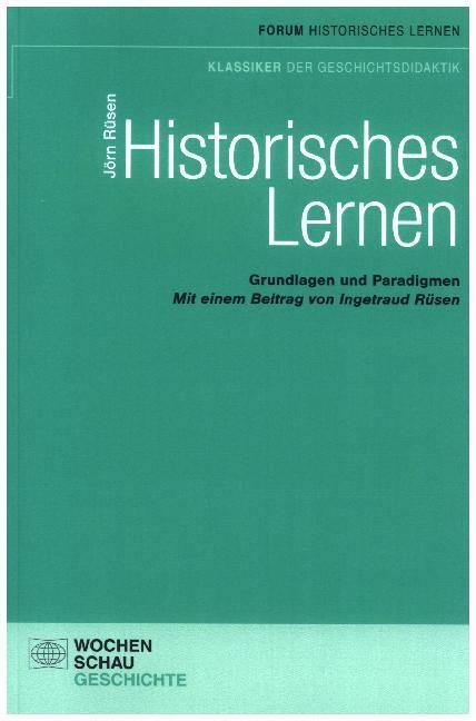 Cover: 9783899744422 | Historisches Lernen | Grundlagen und Paradigmen | Jörn Rüsen | Buch