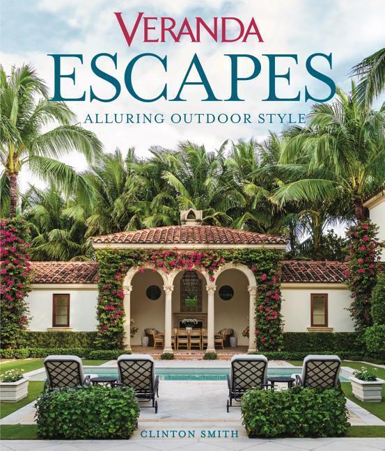 Cover: 9781618372741 | Veranda Escapes: Alluring Outdoor Style | Clinton Smith (u. a.) | Buch