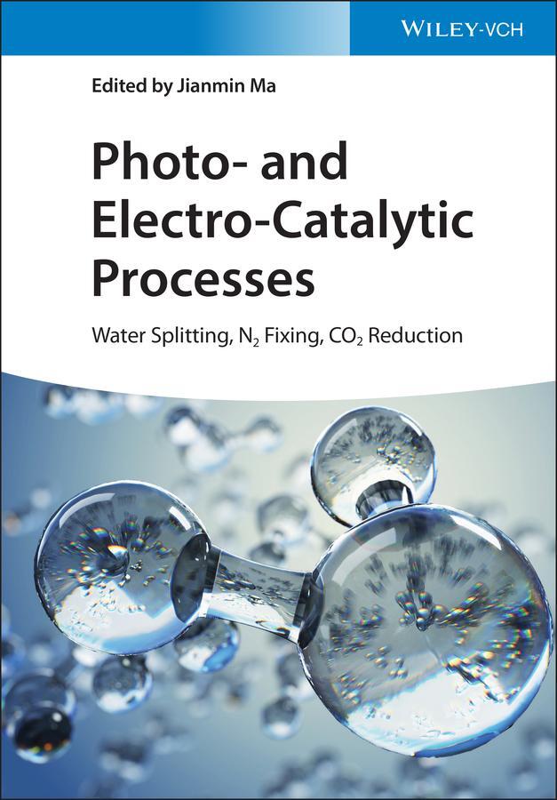 Cover: 9783527348596 | Photo- and Electro-Catalytic Processes | Jianmin Ma | Buch | 592 S.