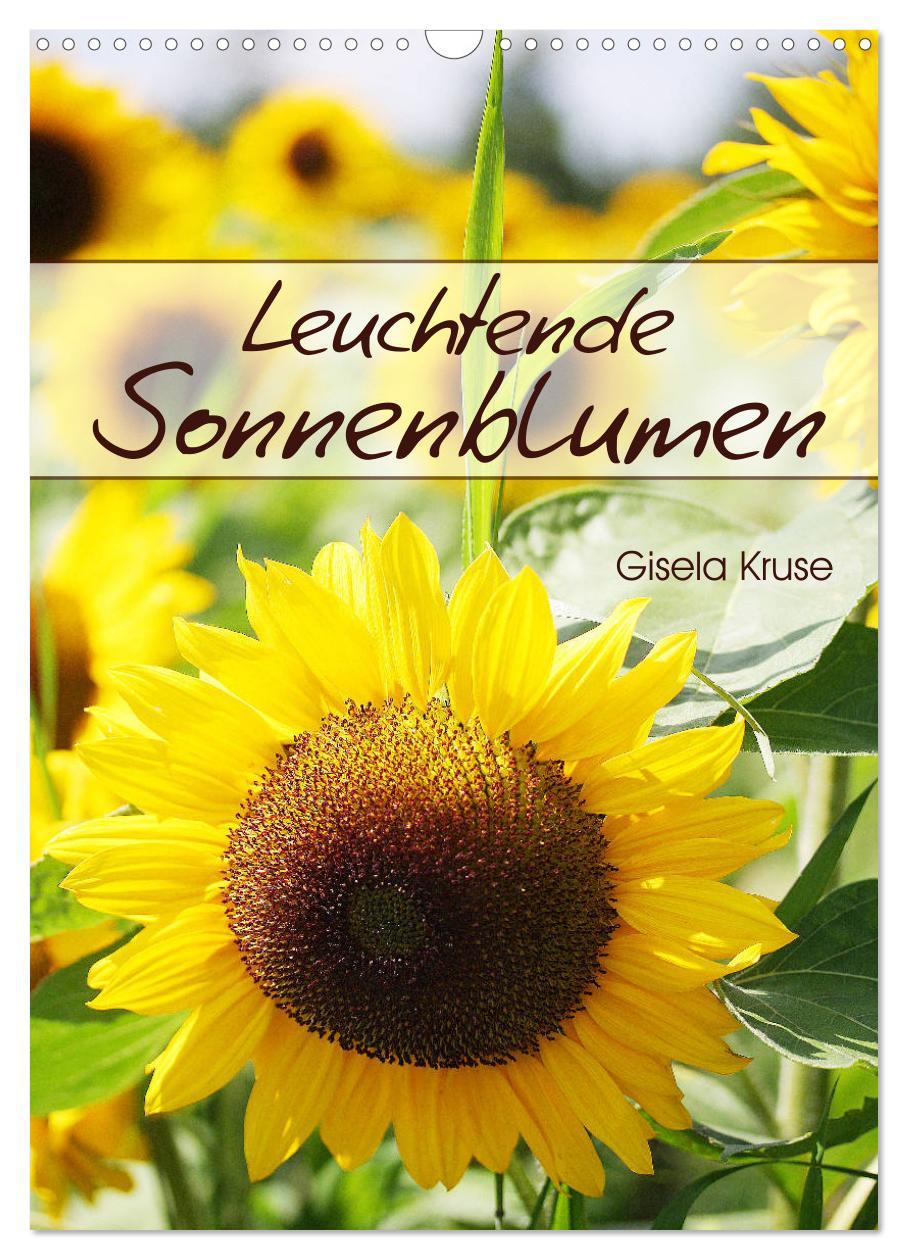 Cover: 9783435970483 | Leuchtende Sonnenblumen (Wandkalender 2025 DIN A3 hoch), CALVENDO...