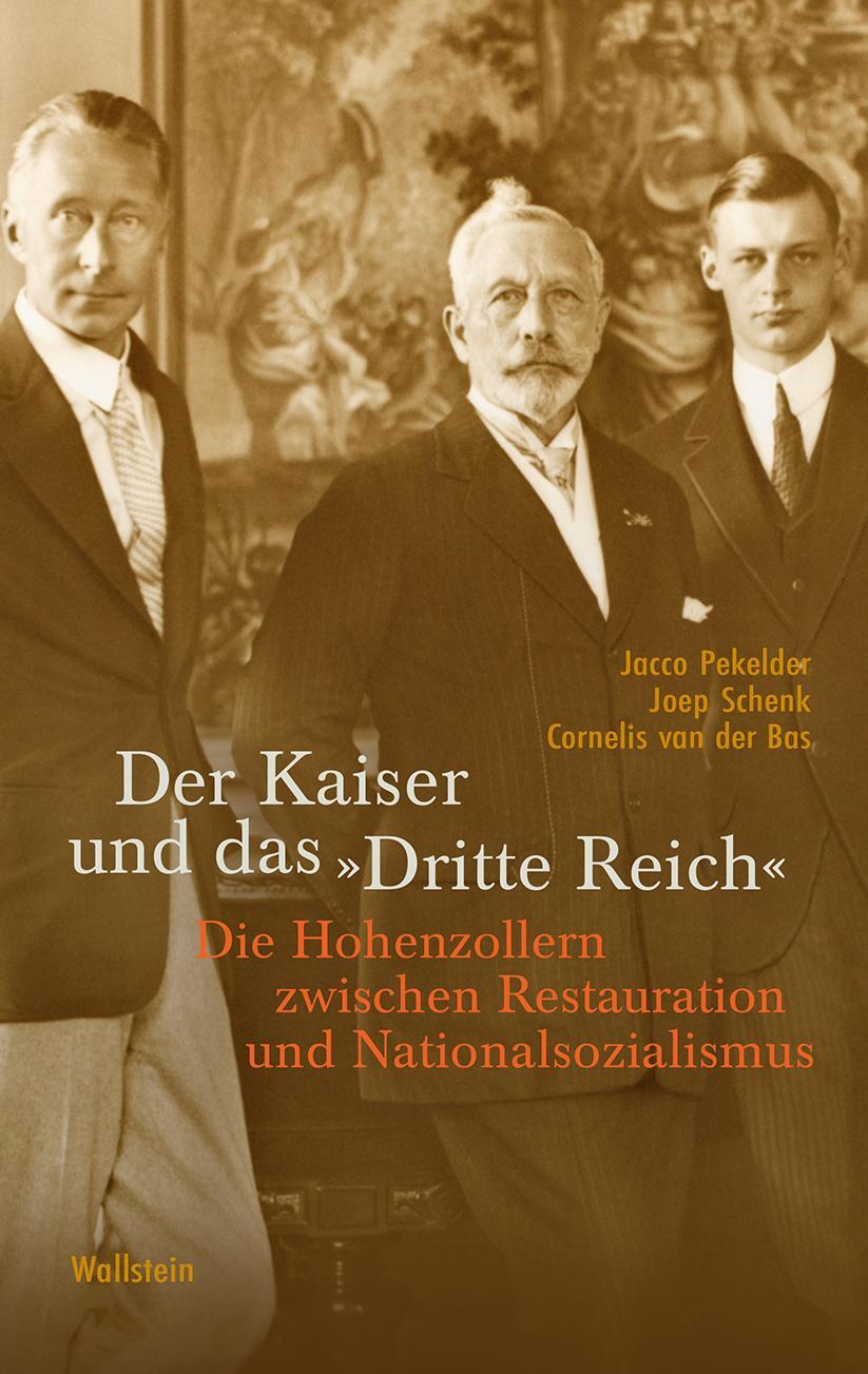 Cover: 9783835339569 | Der Kaiser und das »Dritte Reich« | Jacco Pekelder (u. a.) | Buch