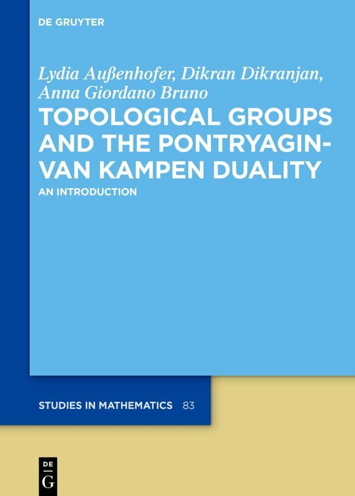 Cover: 9783110653496 | Topological Groups and the Pontryagin-van Kampen Duality | Buch