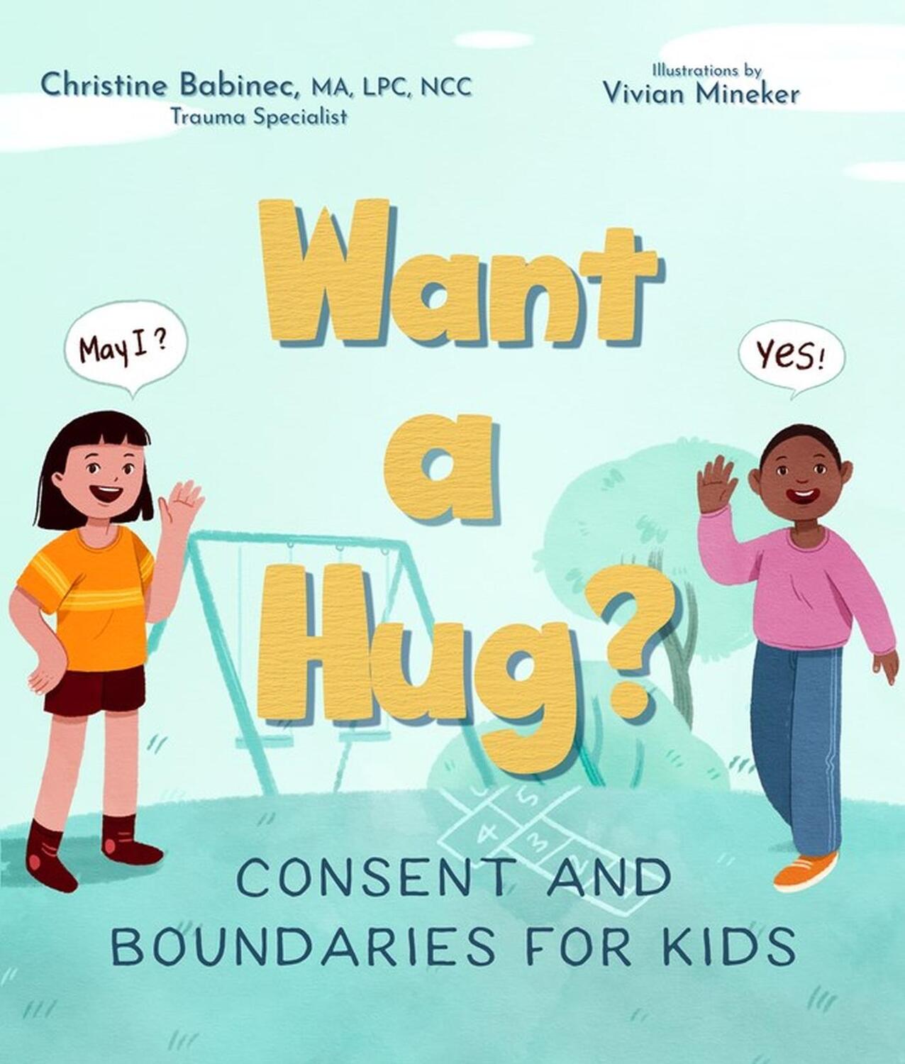 Cover: 9781641703062 | Want a Hug?: Consent and Boundaries for Kids | Christine Babinec