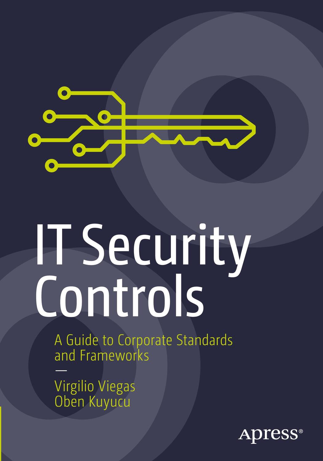 Cover: 9781484277980 | IT Security Controls | A Guide to Corporate Standards and Frameworks