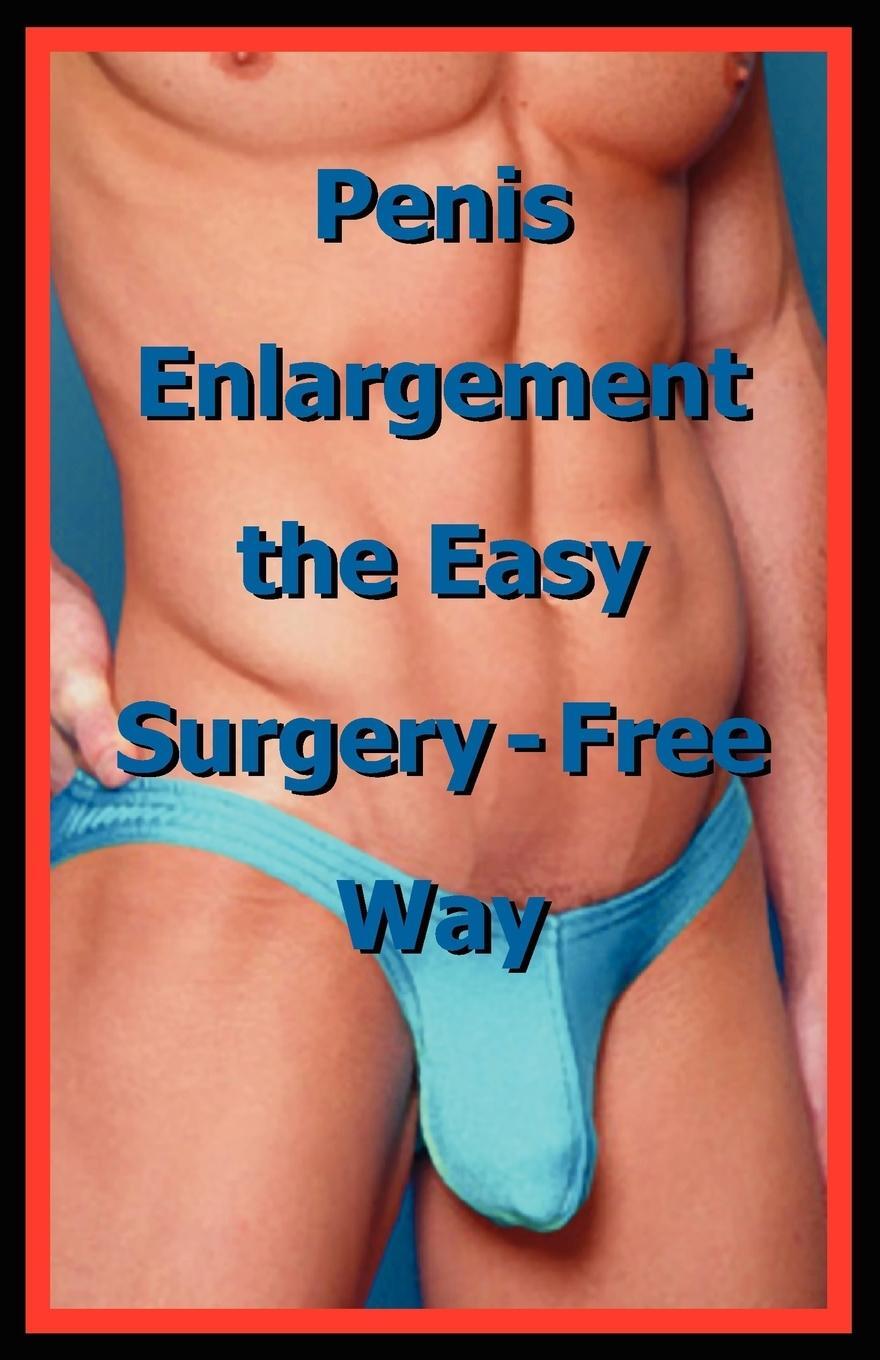 Cover: 9780976386292 | Penis Enlargement the Easy Surgery-Free Way | Life Science Institute