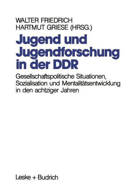 Cover: 9783322959355 | Jugend und Jugendforschung in der DDR | Walter Friedrich | Taschenbuch
