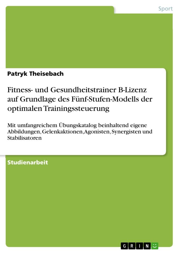 Cover: 9783656348894 | Fitness- und Gesundheitstrainer B-Lizenz auf Grundlage des...