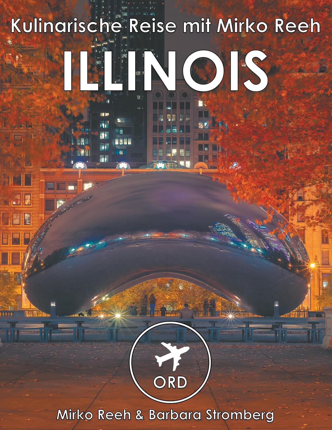 Cover: 9783746044859 | Illinois - Kulinarische Reise mit Mirko Reeh | Mirko Reeh (u. a.)