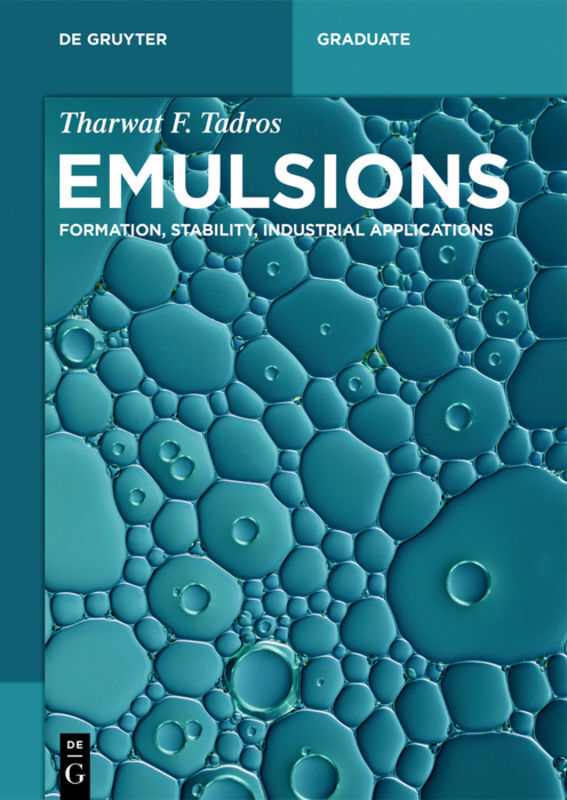 Cover: 9783110452174 | Emulsions | Formation, Stability, Industrial Applications | Tadros