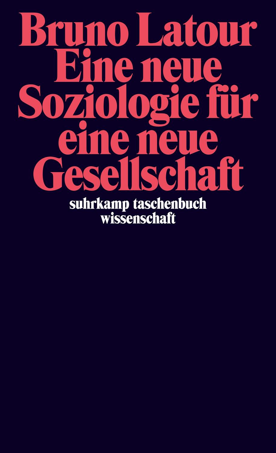 Cover: 9783518295670 | Eine neue Soziologie für eine neue Gesellschaft | Bruno Latour | Buch