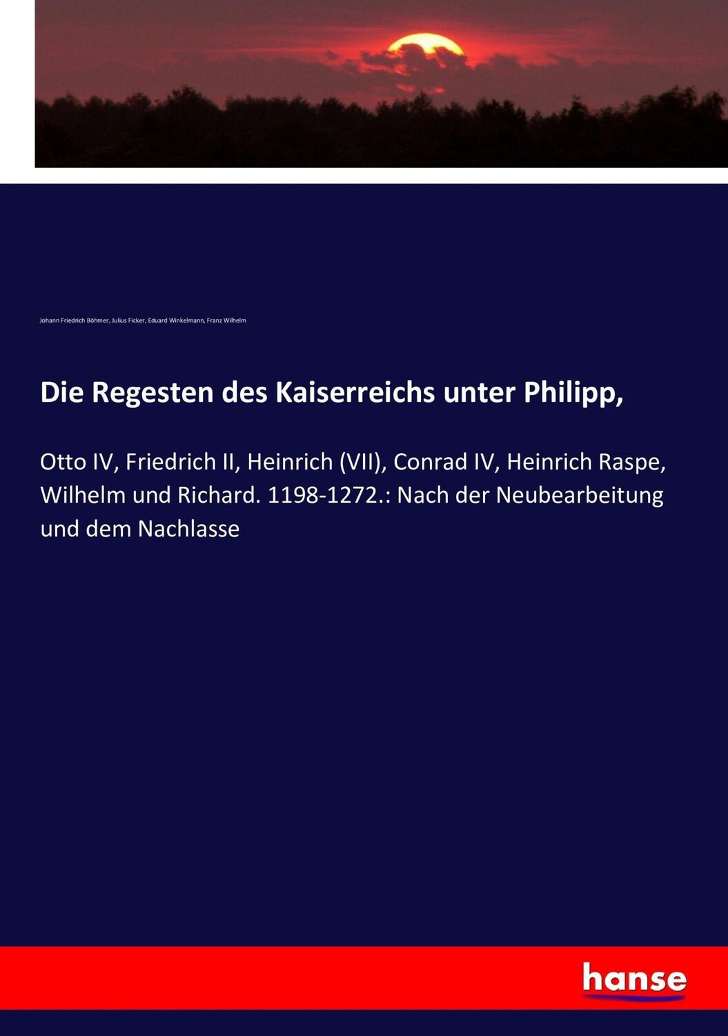 Cover: 9783743454170 | Die Regesten des Kaiserreichs unter Philipp, | Böhmer (u. a.) | Buch