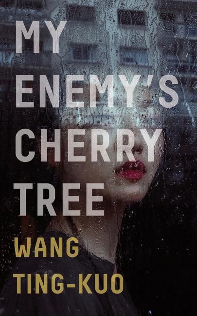 Cover: 9781846276583 | My Enemy's Cherry Tree | Ting-Kuo Wang | Taschenbuch | Englisch | 2019