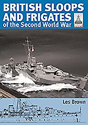 Cover: 9781526793874 | British Sloops and Frigates of the Second World War | Les Brown | Buch