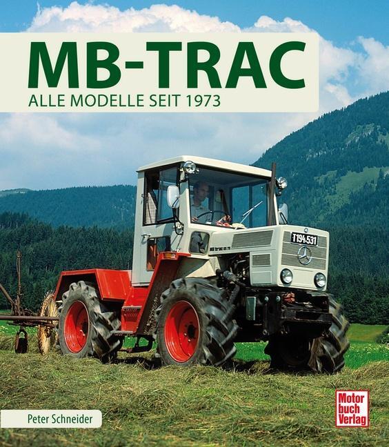 Cover: 9783613040502 | MB-Trac | Alle Modelle seit 1973 | Peter Schneider | Buch | Deutsch