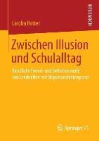 Cover: 9783658038168 | Zwischen Illusion und Schulalltag | Carolin Rotter | Taschenbuch | xi