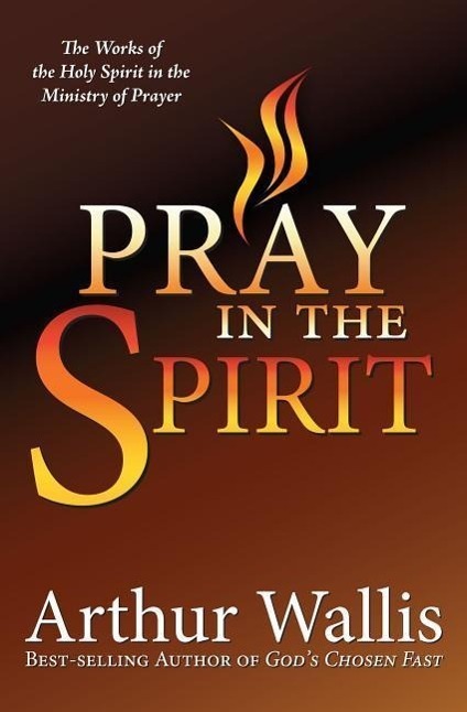 Cover: 9780875085746 | Pray in the Spirit | Arthur Wallis | Taschenbuch | Englisch | 2005