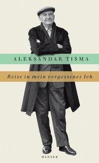 Cover: 9783446203594 | Reise in mein vergessenes Ich | Aleksandar Tisma | Buch | 320 S.