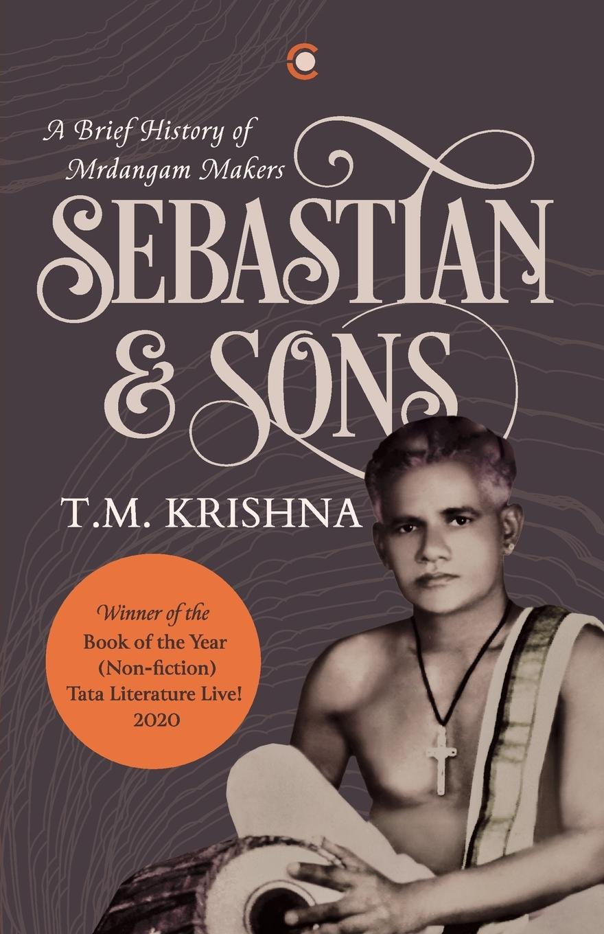 Cover: 9789395073585 | Sebastian &amp; Sons | A Brief History Of The Mrdangam Makers | Krishna