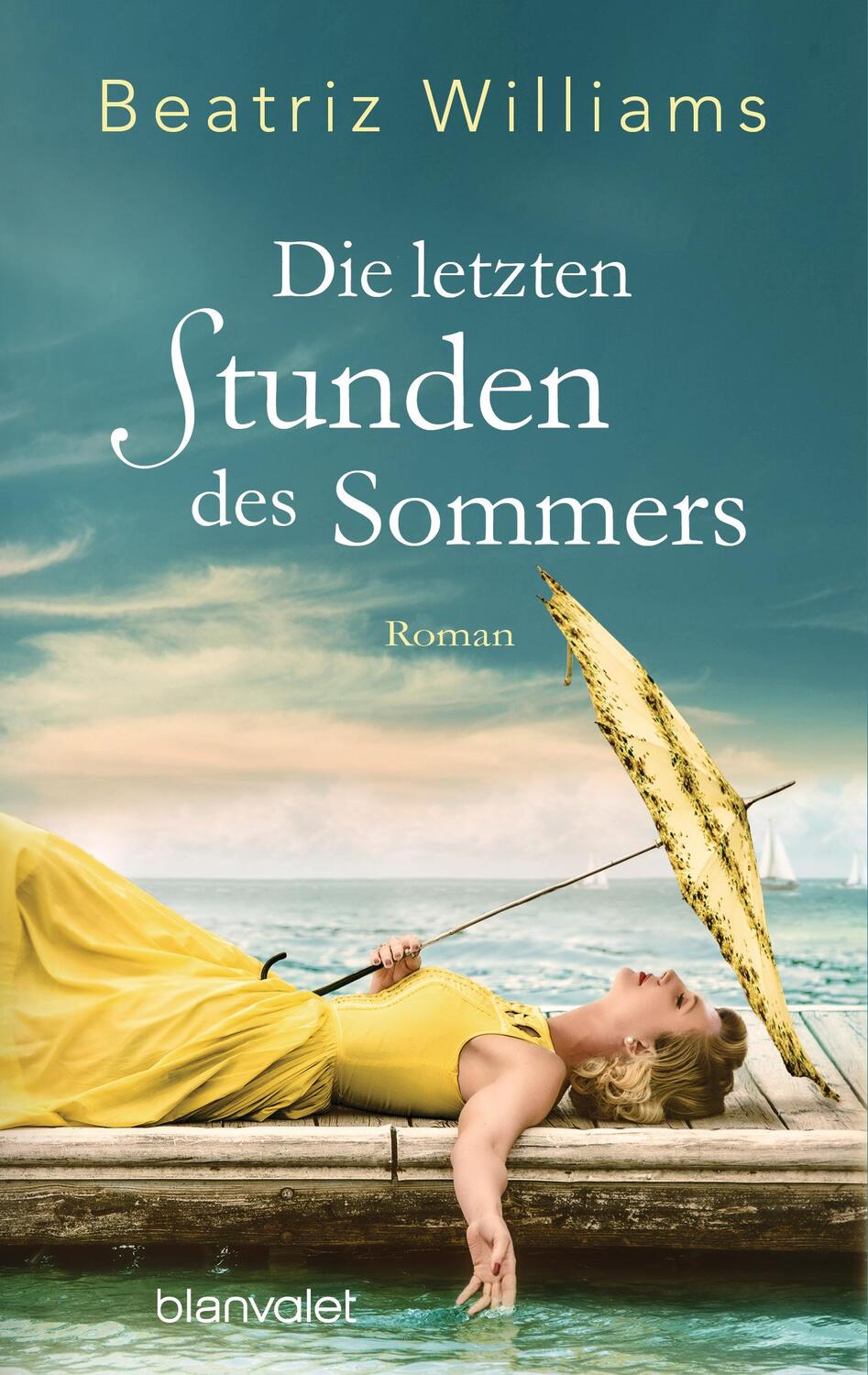 Cover: 9783734108389 | Die letzten Stunden des Sommers | Roman | Beatriz Williams | Buch
