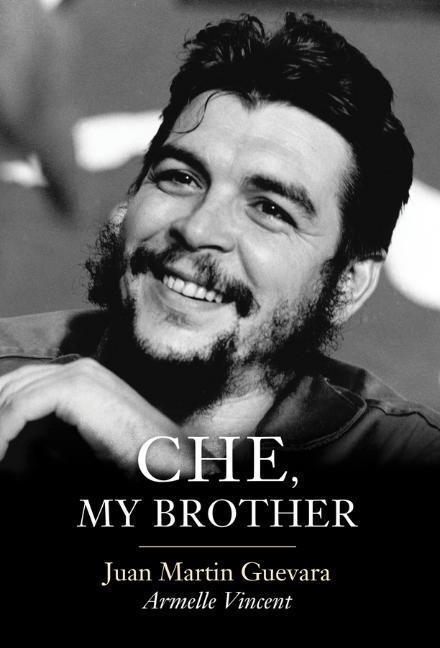 Cover: 9781509517756 | Che, My Brother | Juan Martin Guevara (u. a.) | Buch | 240 S. | 2017