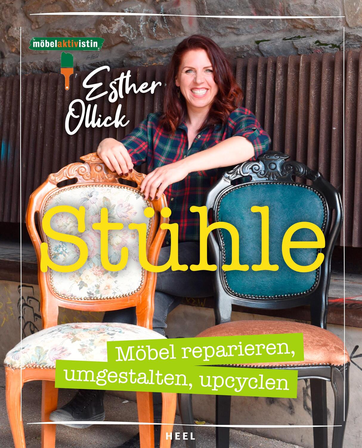 Cover: 9783966643597 | Stühle - Möbel reparieren, umgestalten, upcyclen | Esther Ollick