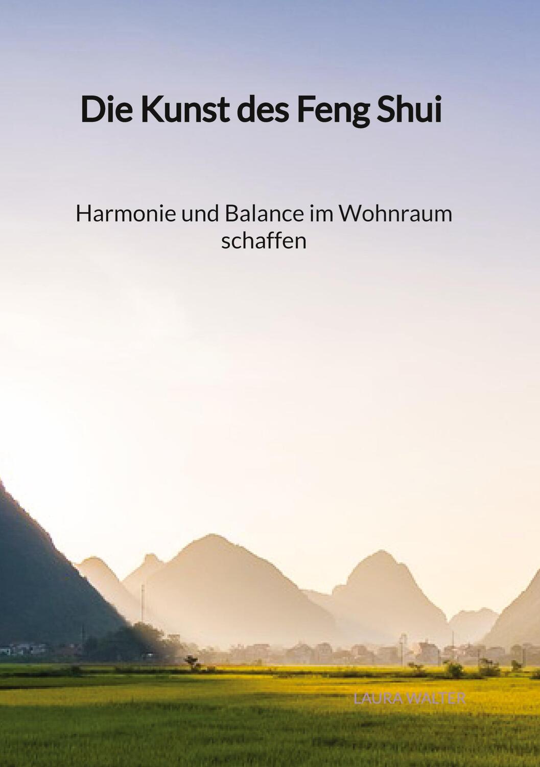 Cover: 9783347992894 | Die Kunst des Feng Shui - Harmonie und Balance im Wohnraum schaffen