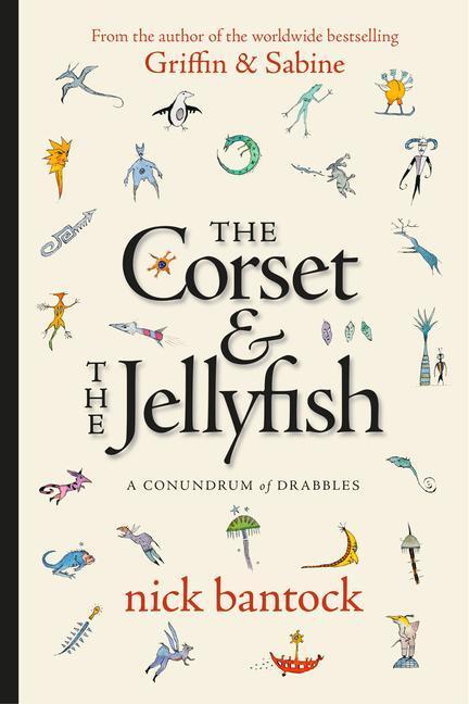 Cover: 9781616964078 | The Corset &amp; the Jellyfish: A Conundrum of Drabbles | Nick Bantock