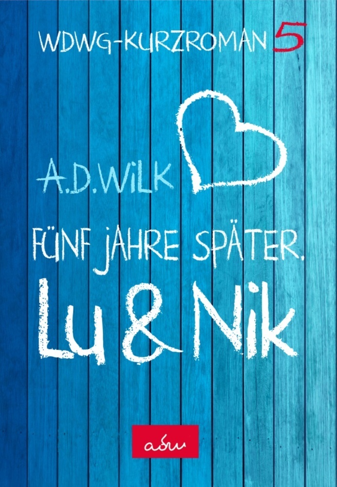 Cover: 9783985956449 | Lu &amp; Nik. Fünf Jahre später | A. D. Wilk | Taschenbuch | 126 S. | 2022