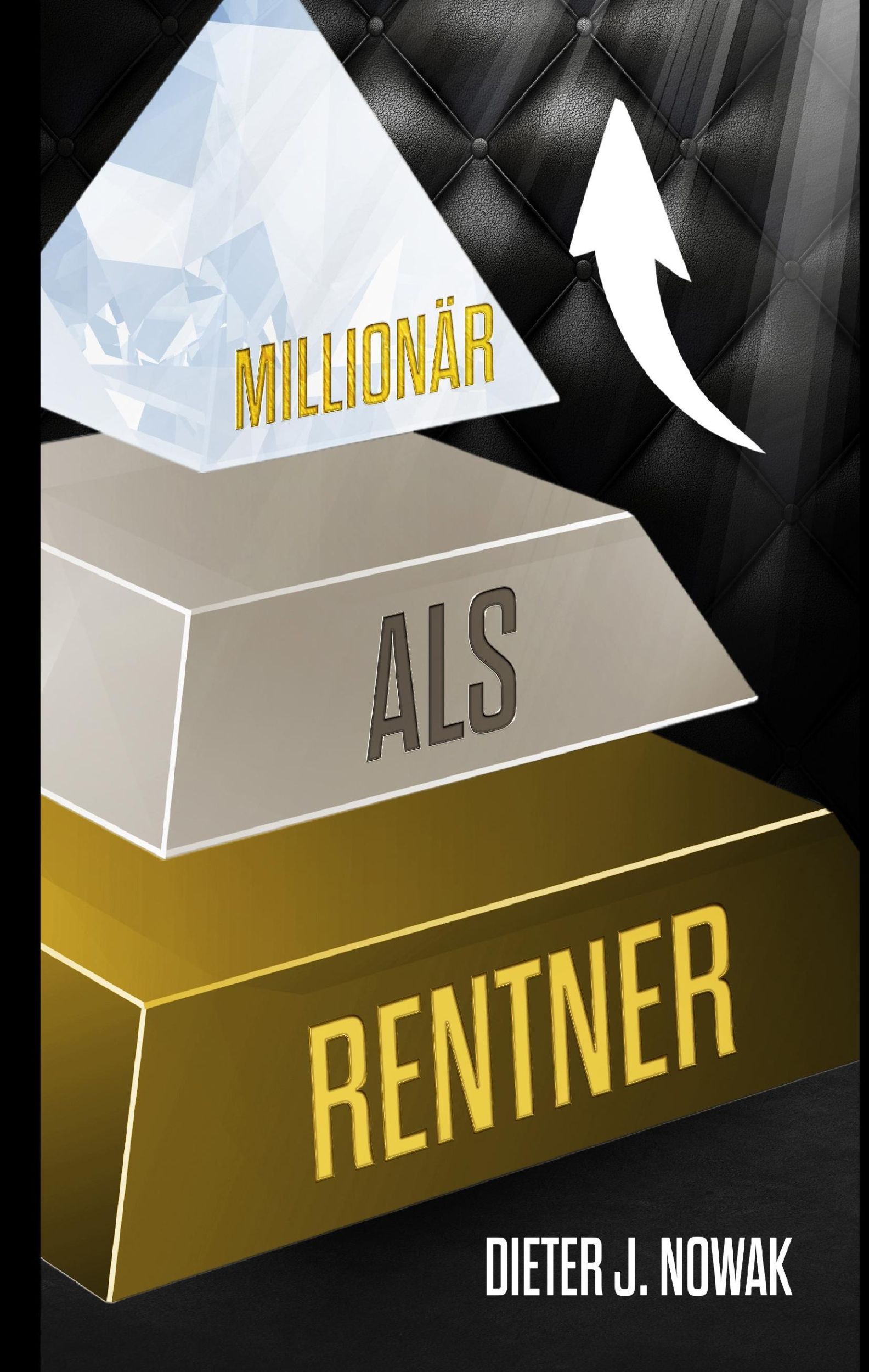 Cover: 9783744874427 | Millionär als Rentner | Dieter J. Nowak | Buch | 208 S. | Deutsch