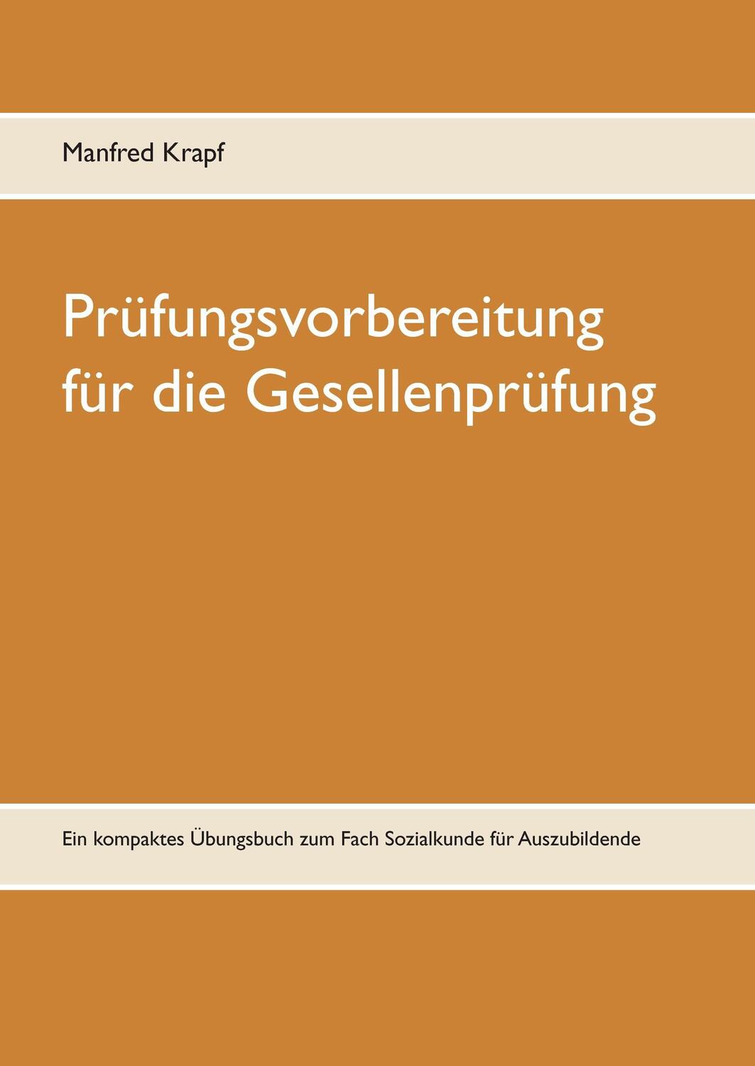 Cover: 9783739200194 | Prüfungsvorbereitung für die Gesellenprüfung | Manfred Krapf | Buch