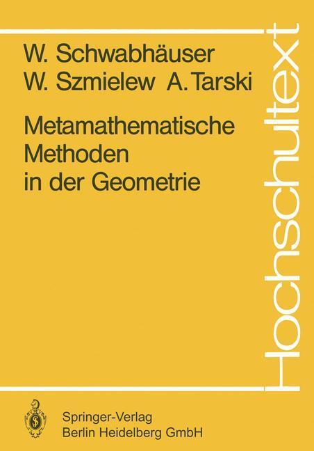 Cover: 9783540129585 | Metamathematische Methoden in der Geometrie | W. Schwabhäuser (u. a.)