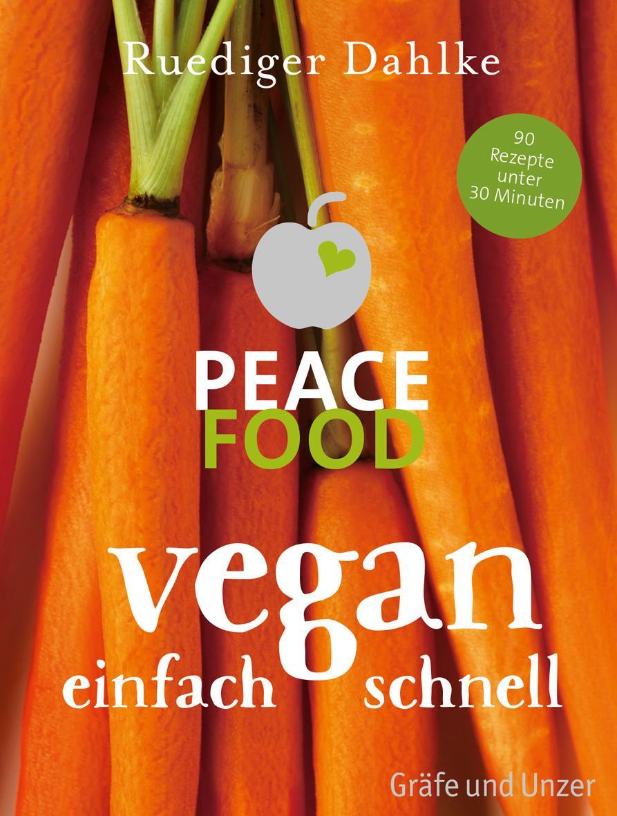 Cover: 9783833846304 | Peace Food - Vegan einfach schnell | Ruediger Dahlke | Buch | 192 S.